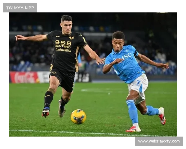 维罗纳2-2那不勒斯取保级关键分，客场韧性获肯定